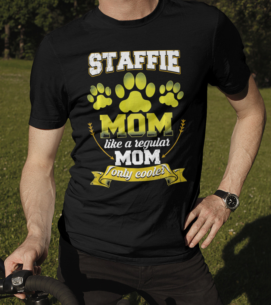 Staffie Mom Like A Regular Mom Only Cooler Paw T-Shirt