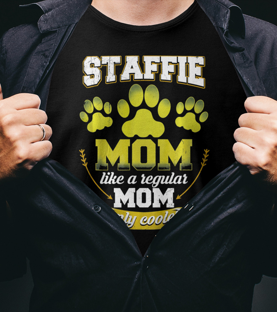 Staffie Mom Like A Regular Mom Only Cooler Paw T-Shirt