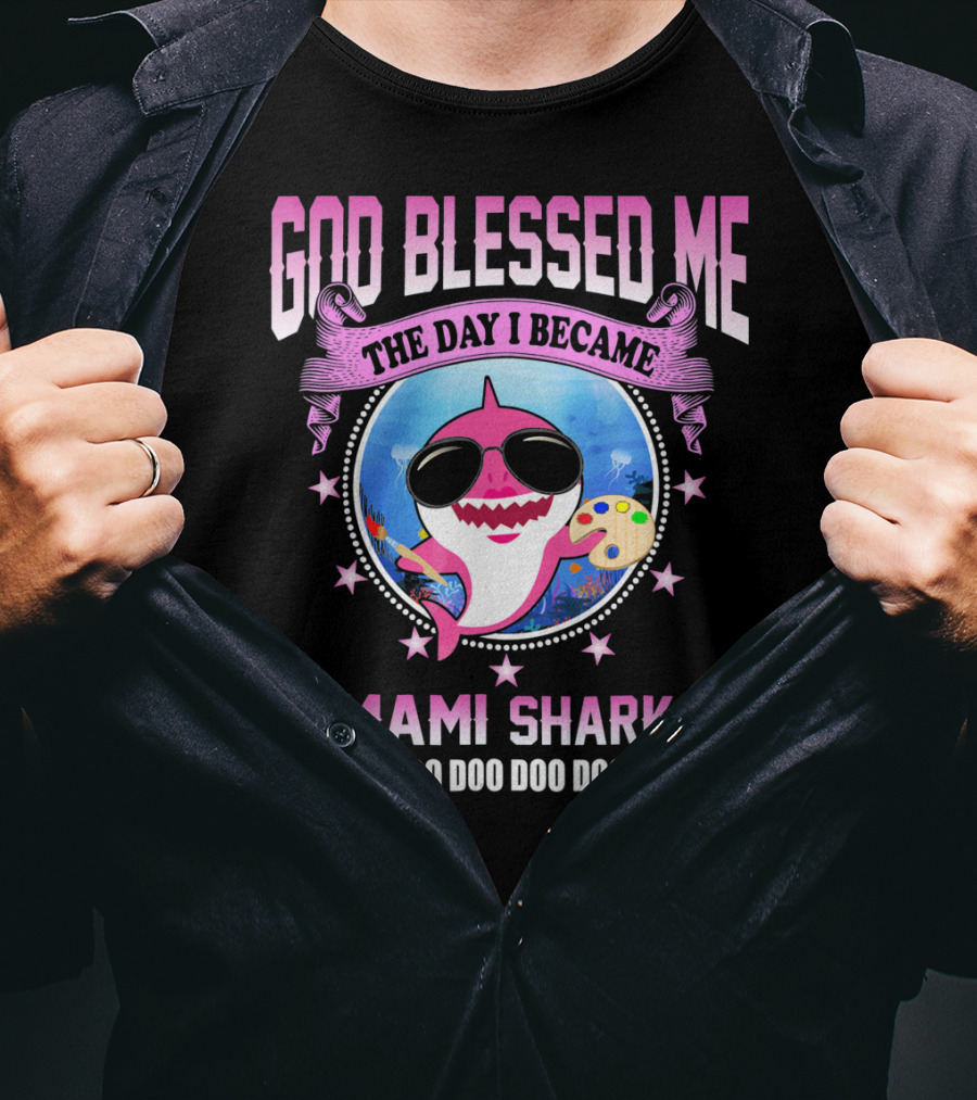 GOD Blessed Me The Day I Became Mami Shark Doo Doo Doo Doo Doo Doo T-Shirt