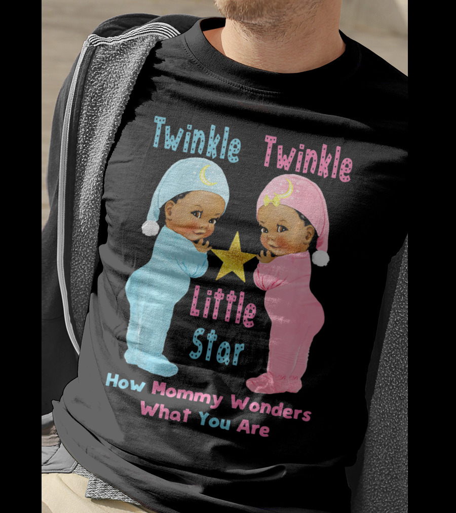 Twinkle Twinkle Little Star How Mommy Wonders What You Are T-Shirt