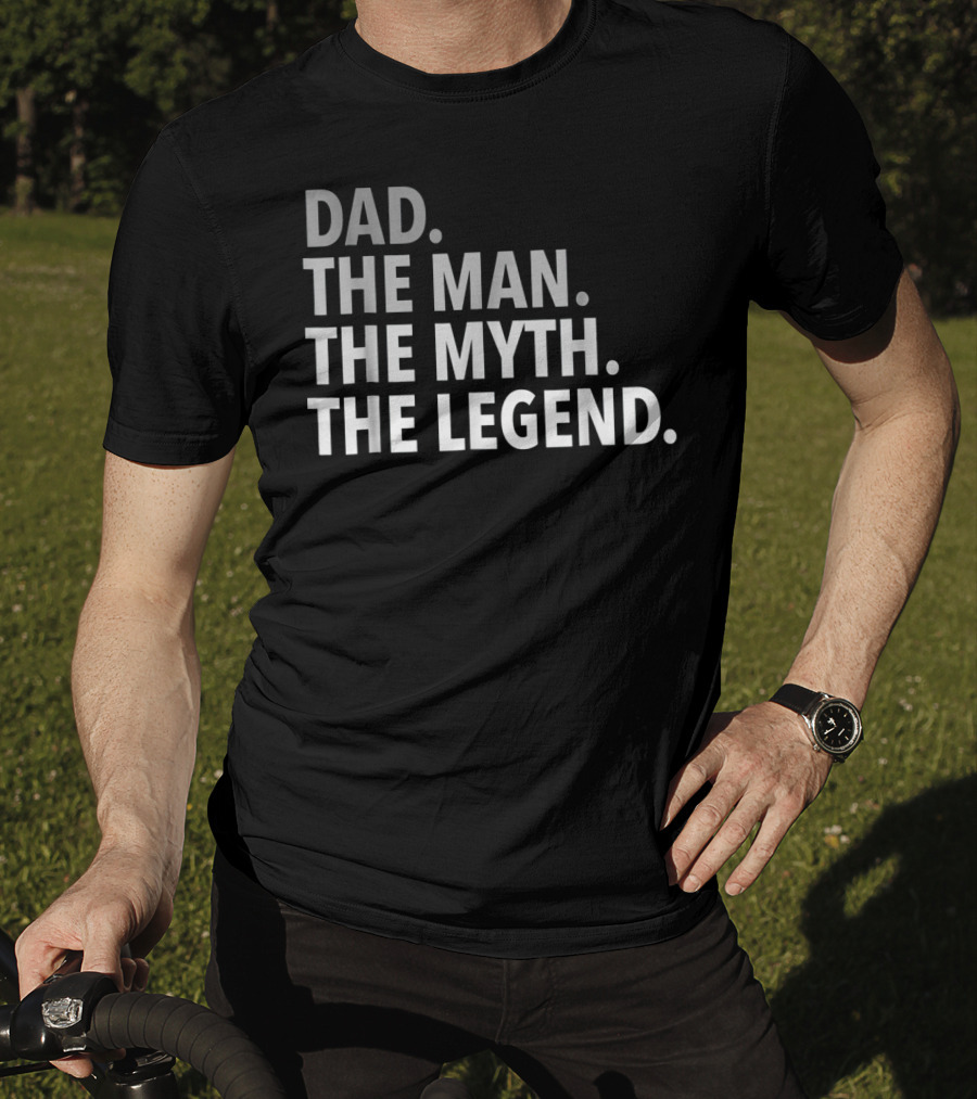 Dad The Man The Myth The Legend Mens T-Shirt