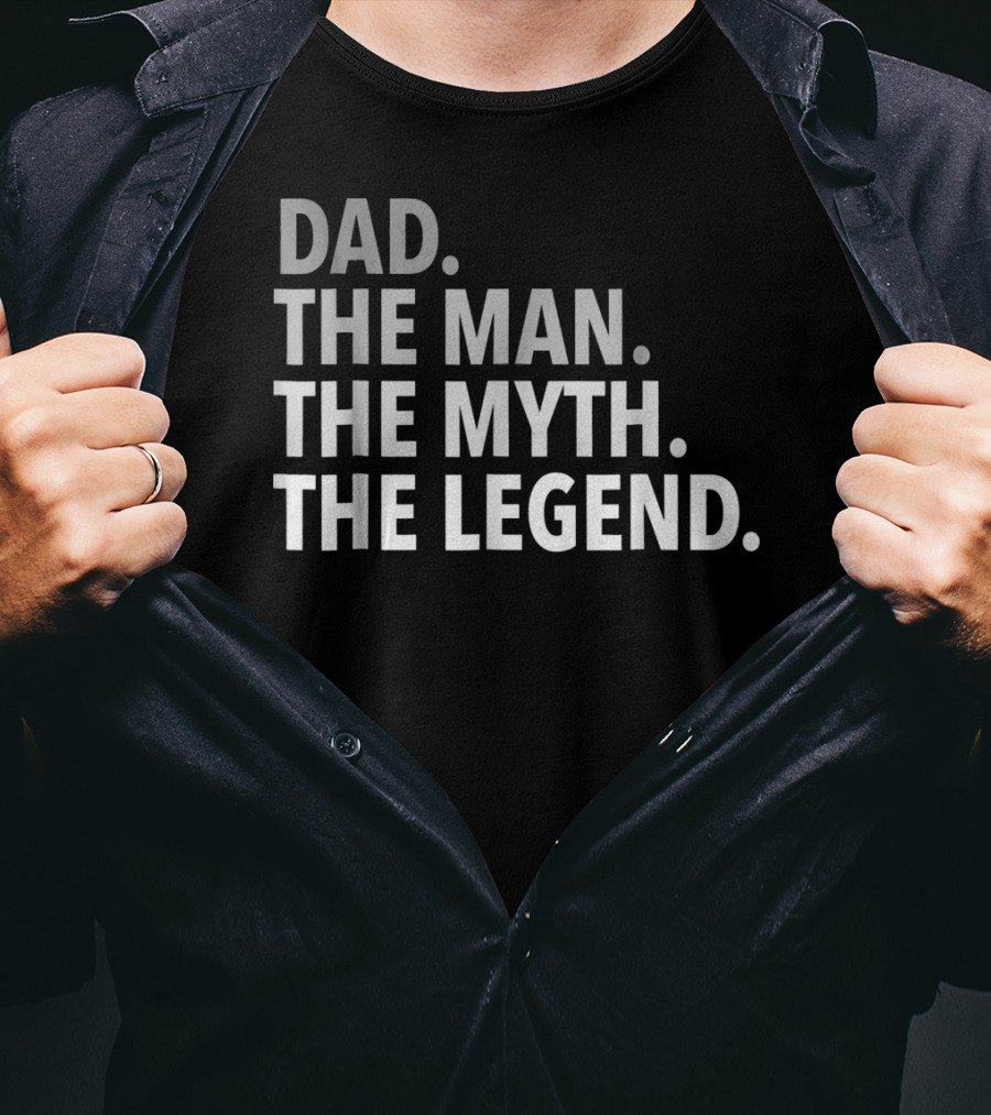 Dad The Man The Myth The Legend Mens T-Shirt