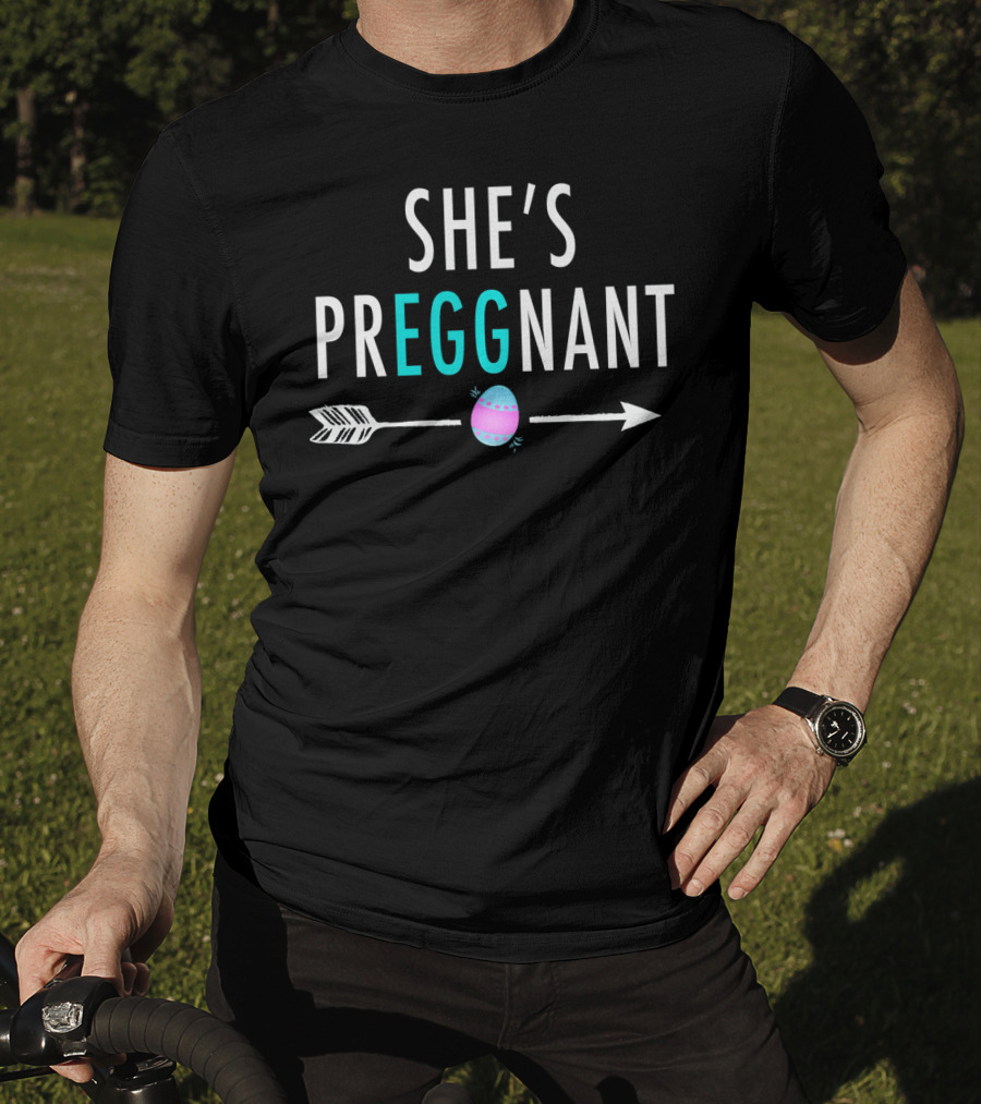 She's Preggnant Easter Arrow Egg T-Shirt