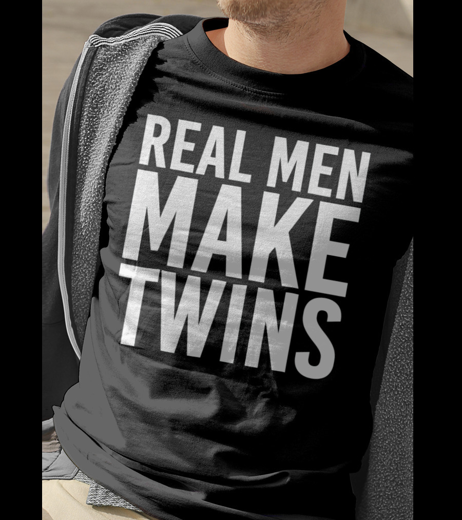 Real Men Make Twins Funny Father T-Shirt