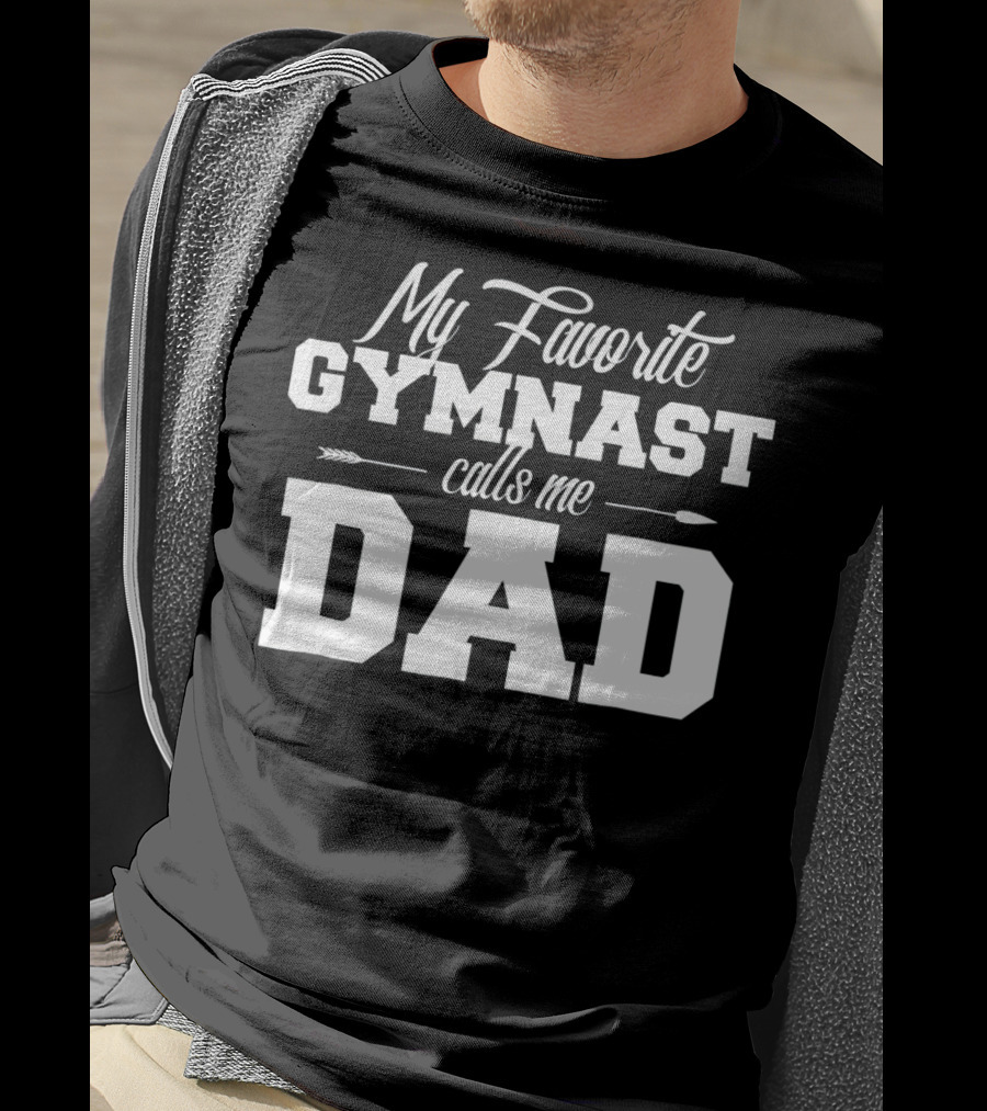My Favorite Gymnast Calls Me Dad T-Shirt