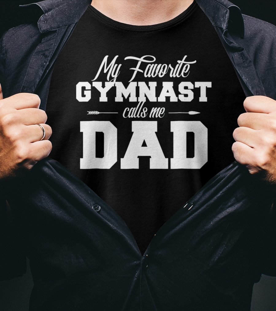 My Favorite Gymnast Calls Me Dad T-Shirt