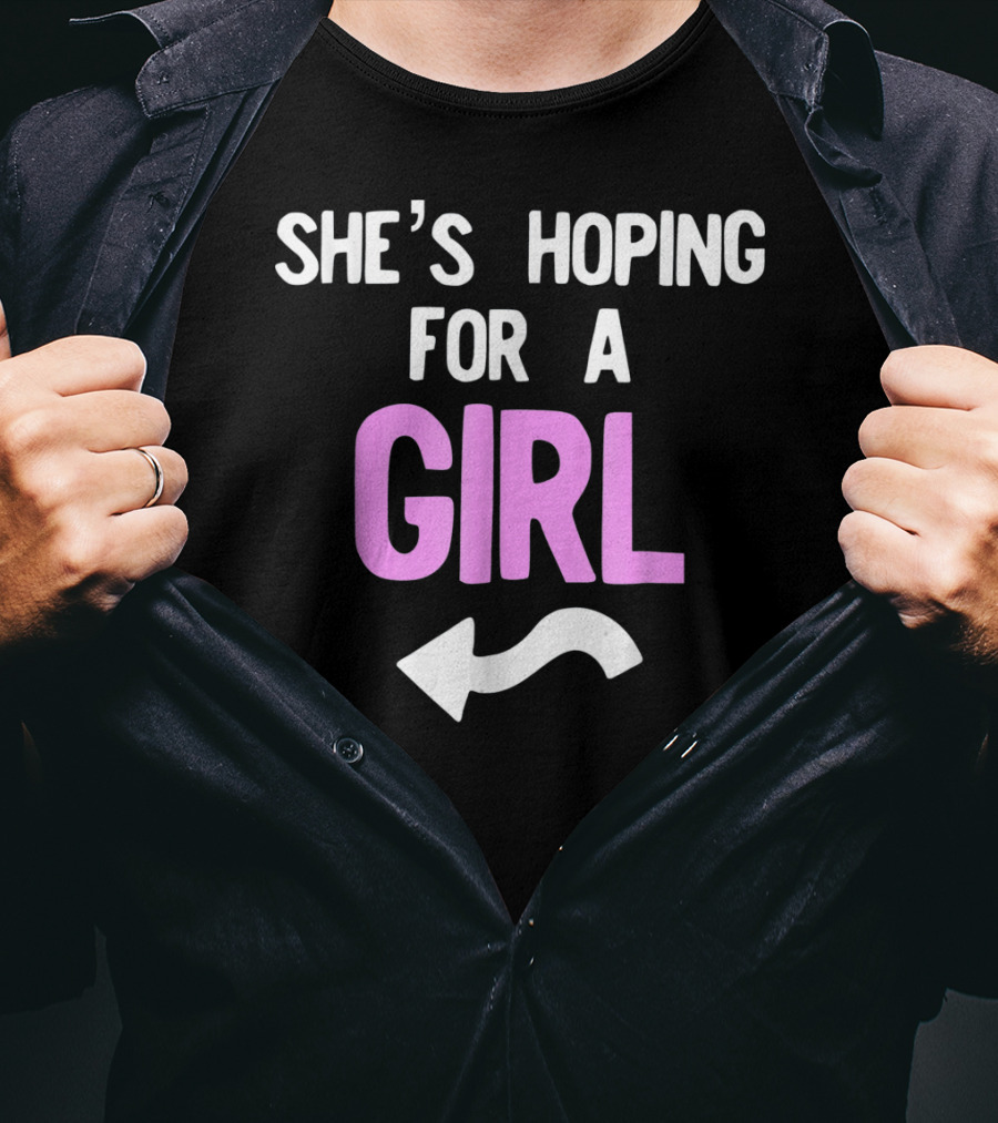 She's Hoping For A Girl Arrow Mens Gender Reveal T-Shirt