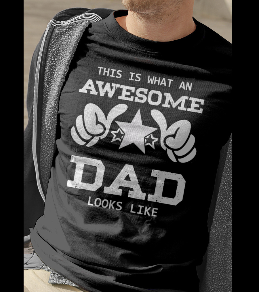 This Is What An Awesome Dad Looks Like With Stars And Thumbs Up T-Shirt