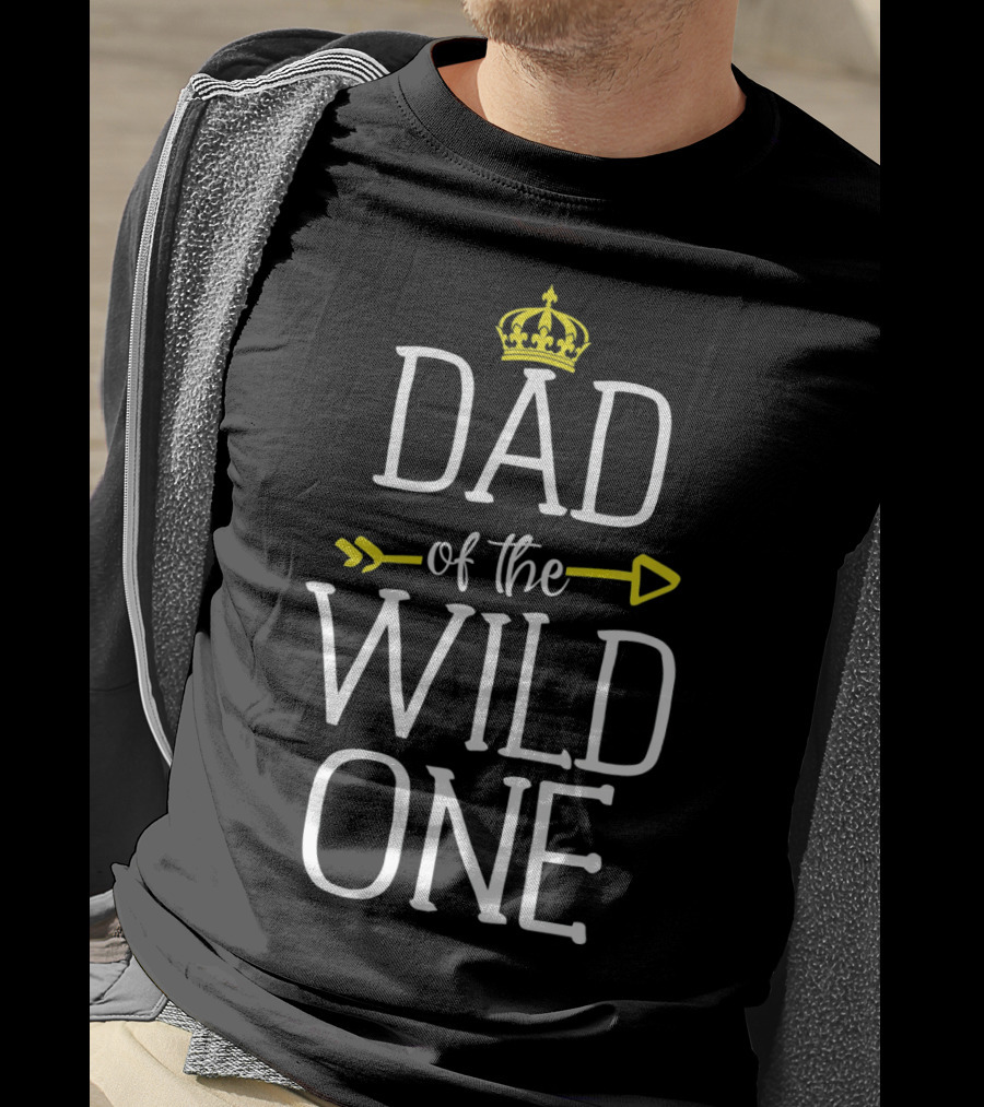 Dad Of The Wild One Crown Arrow T-Shirt