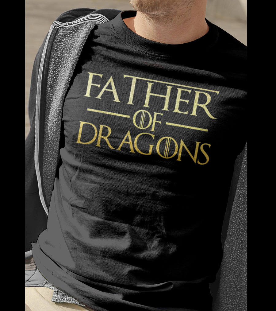 Father Of Dragons Game Of Thrones T-Shirt