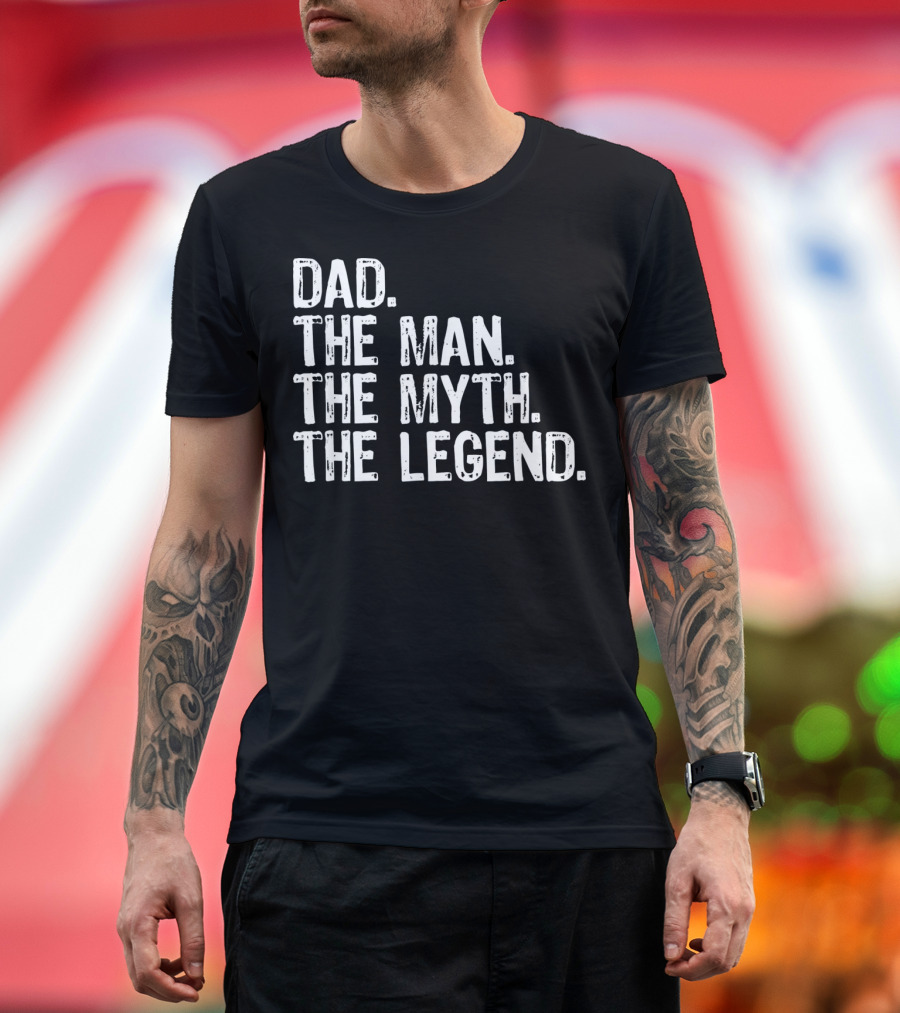 Mens Dad The Man The Myth The Legend Dad T-Shirt