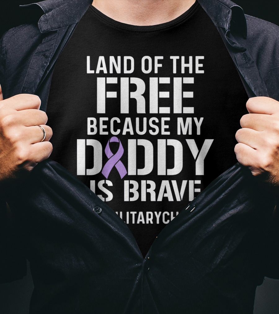 Military Child Month Purple Up Land Of The Free Because My Daddy Is Brave T-Shirt