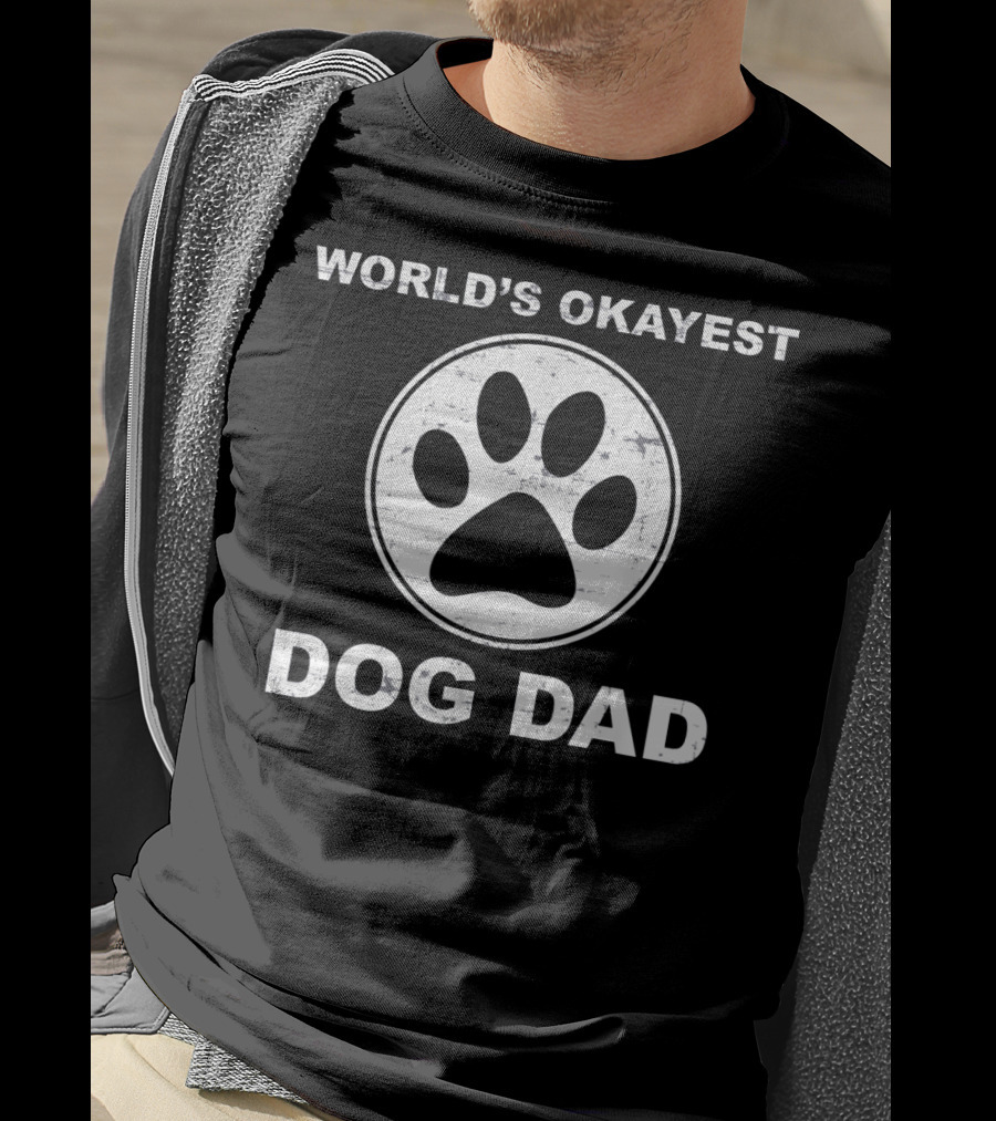 WORLD'S OKAYEST DOG DAD Paw Prints T-Shirt