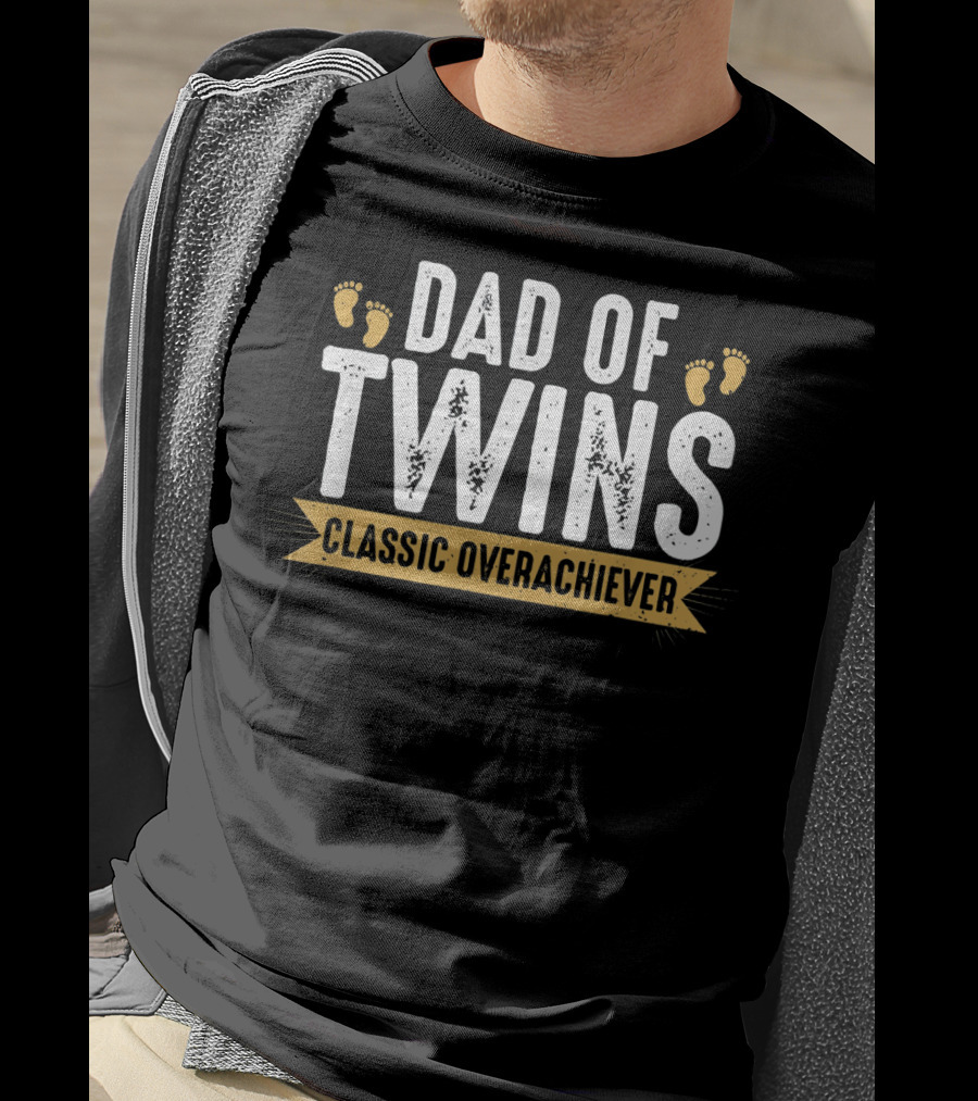 Dad Of Twins Classic Overachiever Mens Funny Twin Dad T-Shirt