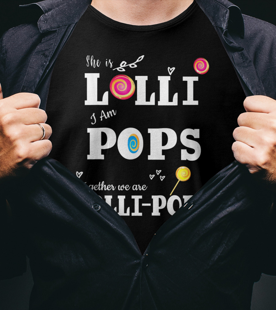 She Is Lolli I Am Pops Together We Are Lolli-Pops T-Shirt