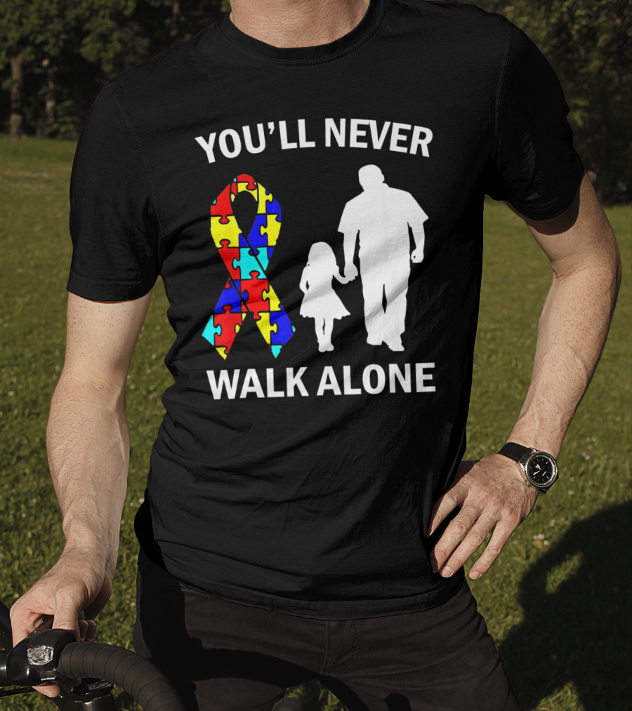 YOU'LL NEVER WALK ALONE Autism Dad And Daughter Puzzle T-Shirt