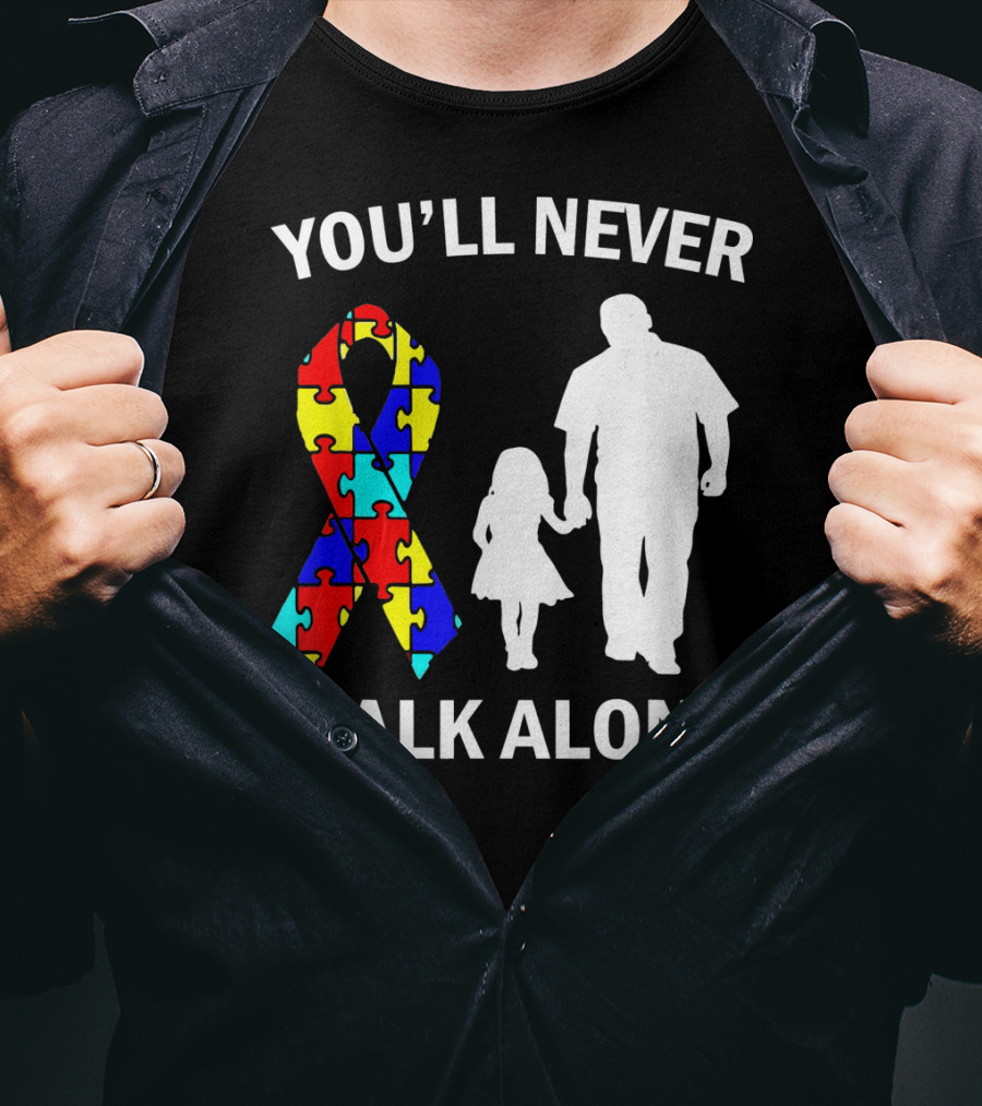 YOU'LL NEVER WALK ALONE Autism Dad And Daughter Puzzle T-Shirt