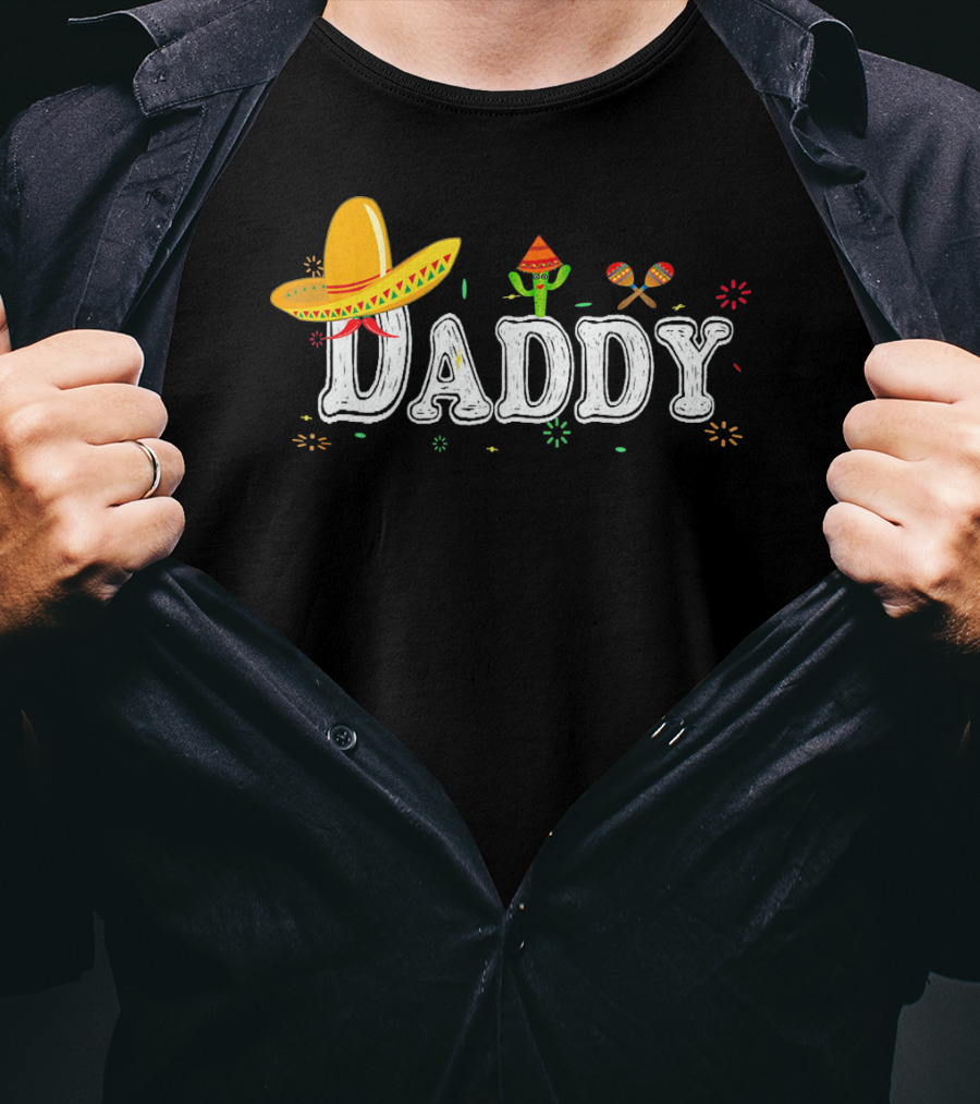 Daddy Cinco De Mayo Fiesta Mexican Sombrero Cactus Maracas T-Shirt