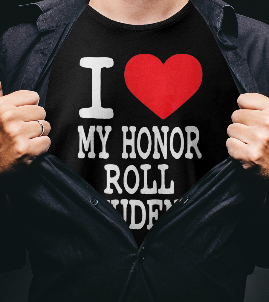 I Heart My Honor Roll Student T-Shirt