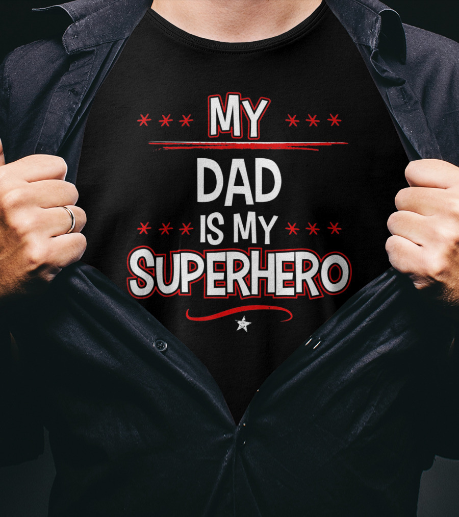 My Dad Is My Superhero Stars T-Shirt