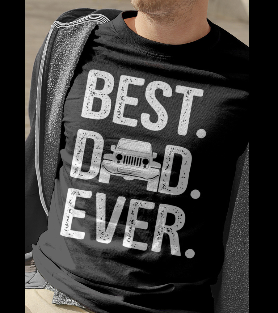 Best Dad Jeep Ever Unique T-Shirt