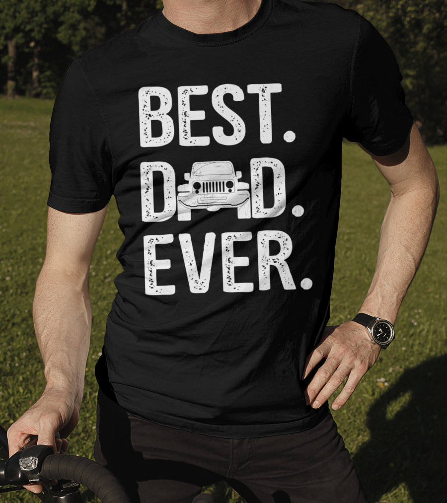 Best Dad Jeep Ever Unique T-Shirt