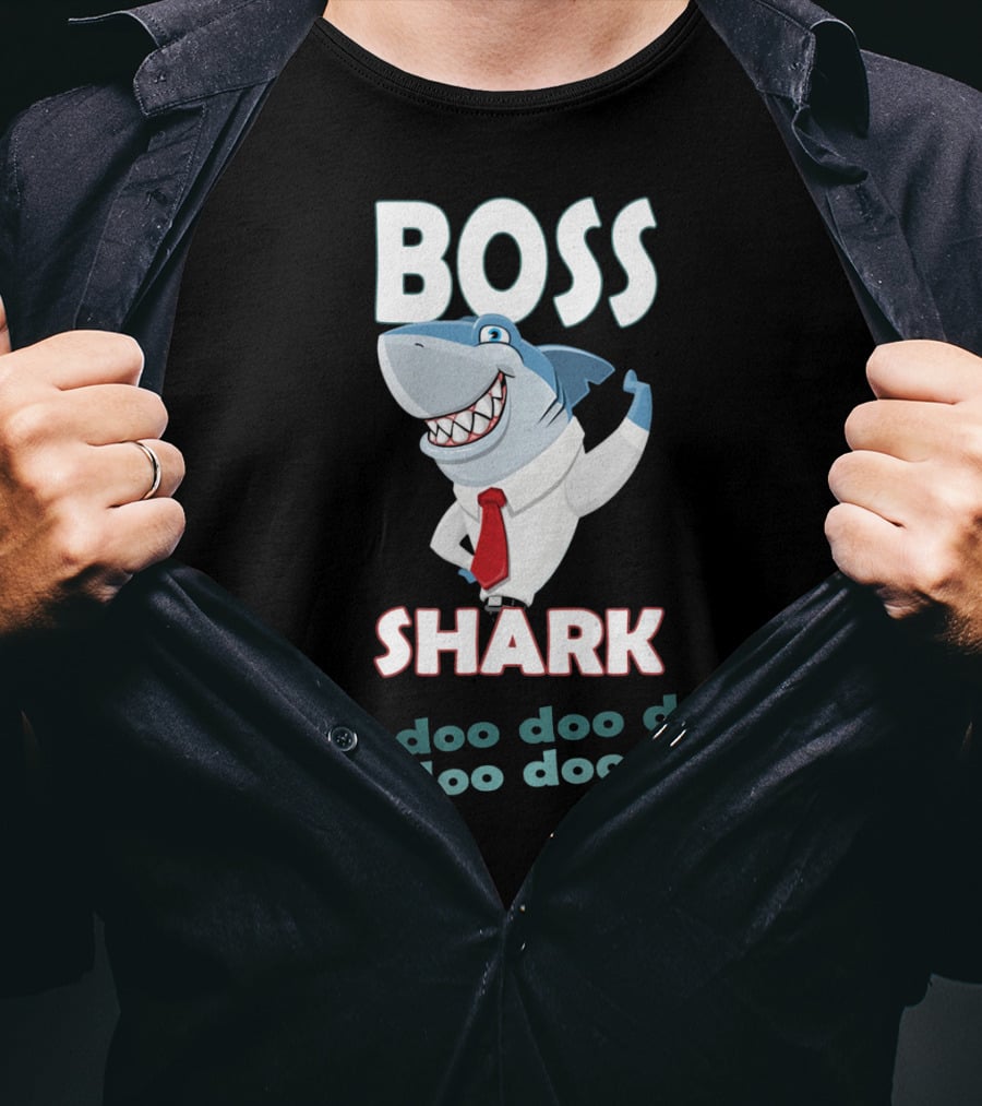 BOSS SHARK Doo Doo Doo Doo Doo Doo Doo Doo T-Shirt