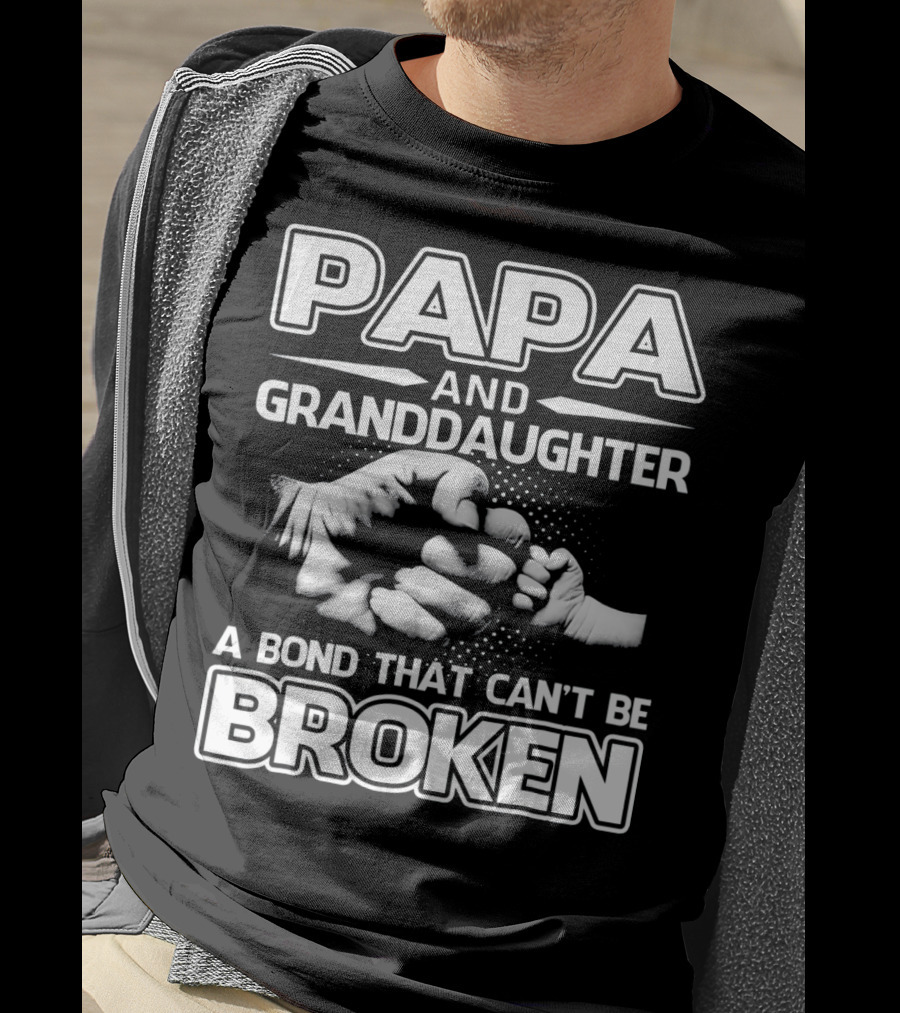 PAPA And Granddaughter A Bond That Can't Be Broken T-Shirt