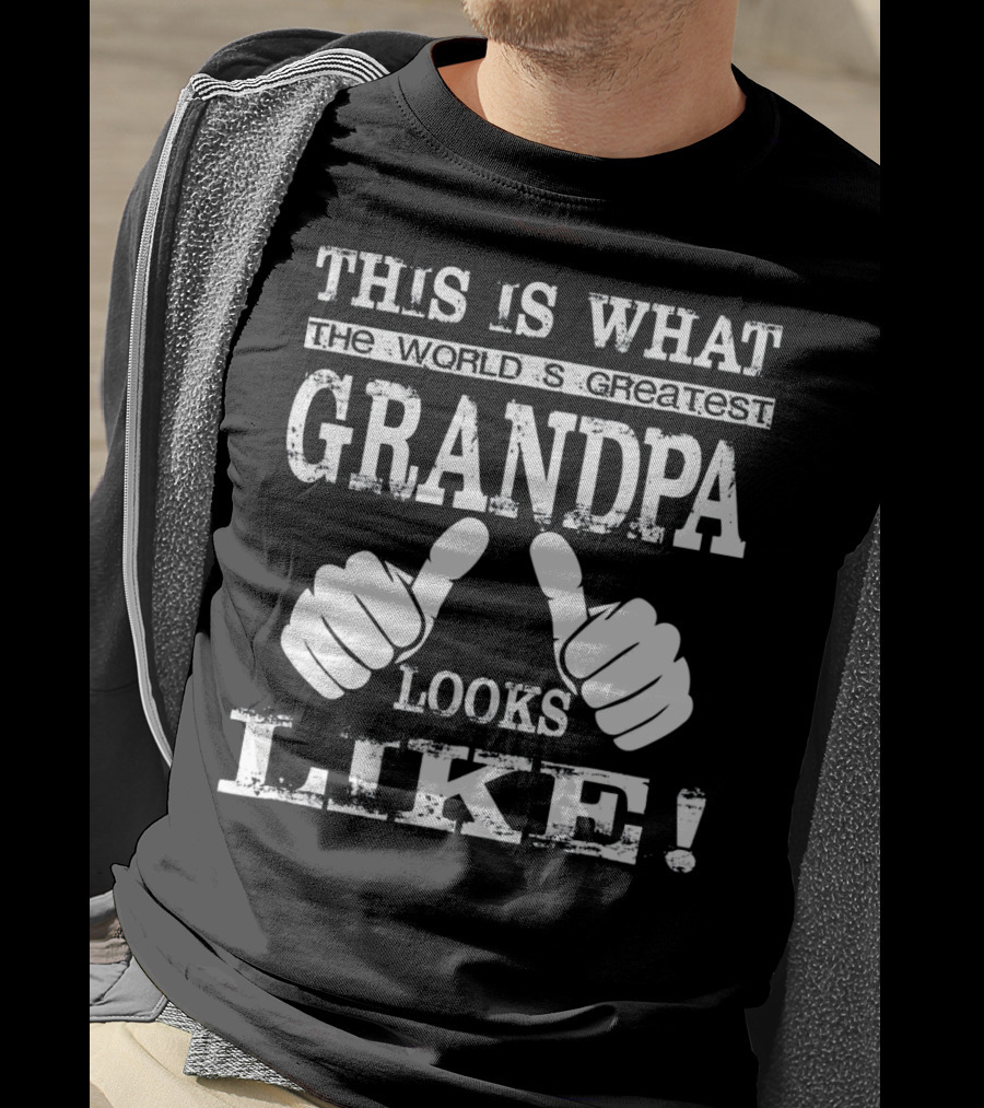 This Is What The World's Greatest Grandpa Looks Like T-Shirt