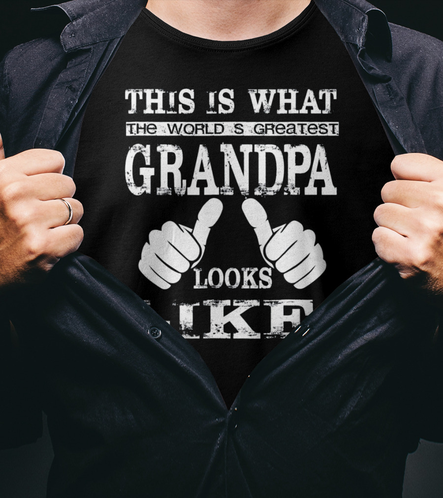 This Is What The World's Greatest Grandpa Looks Like T-Shirt