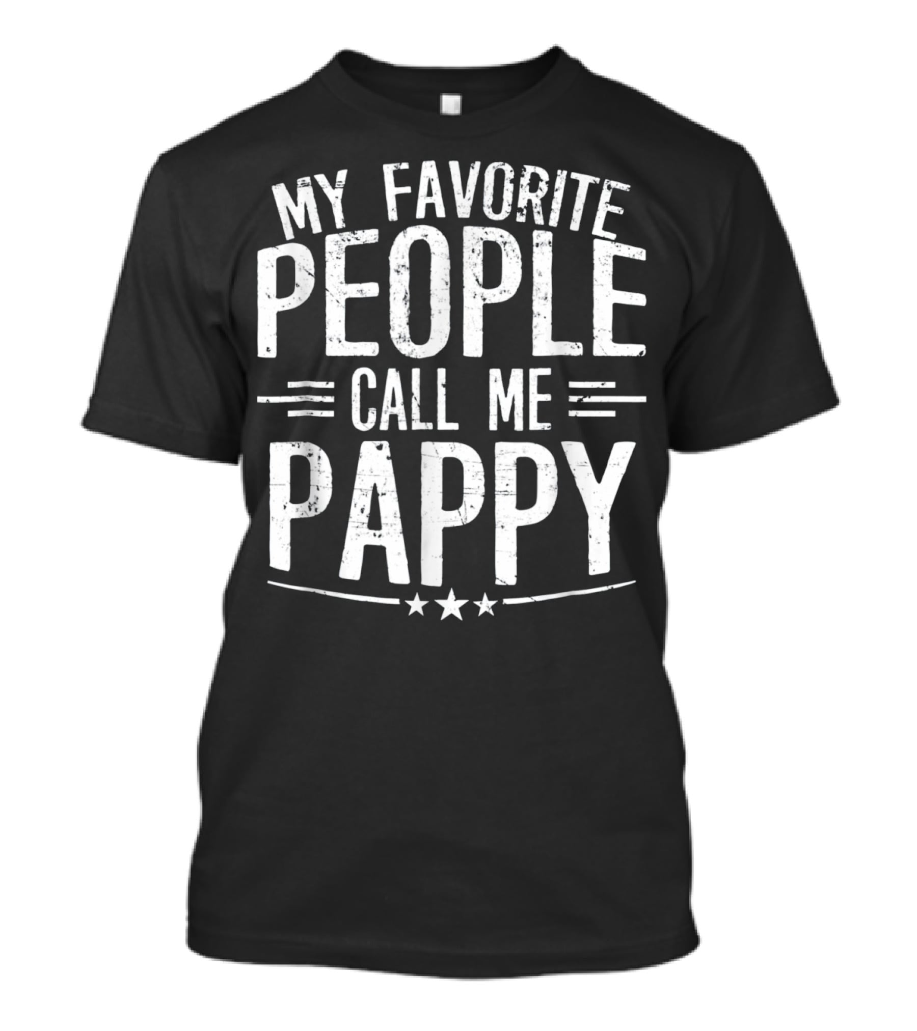 My Favorite People Call Me Pappy Shirt T-Shirt