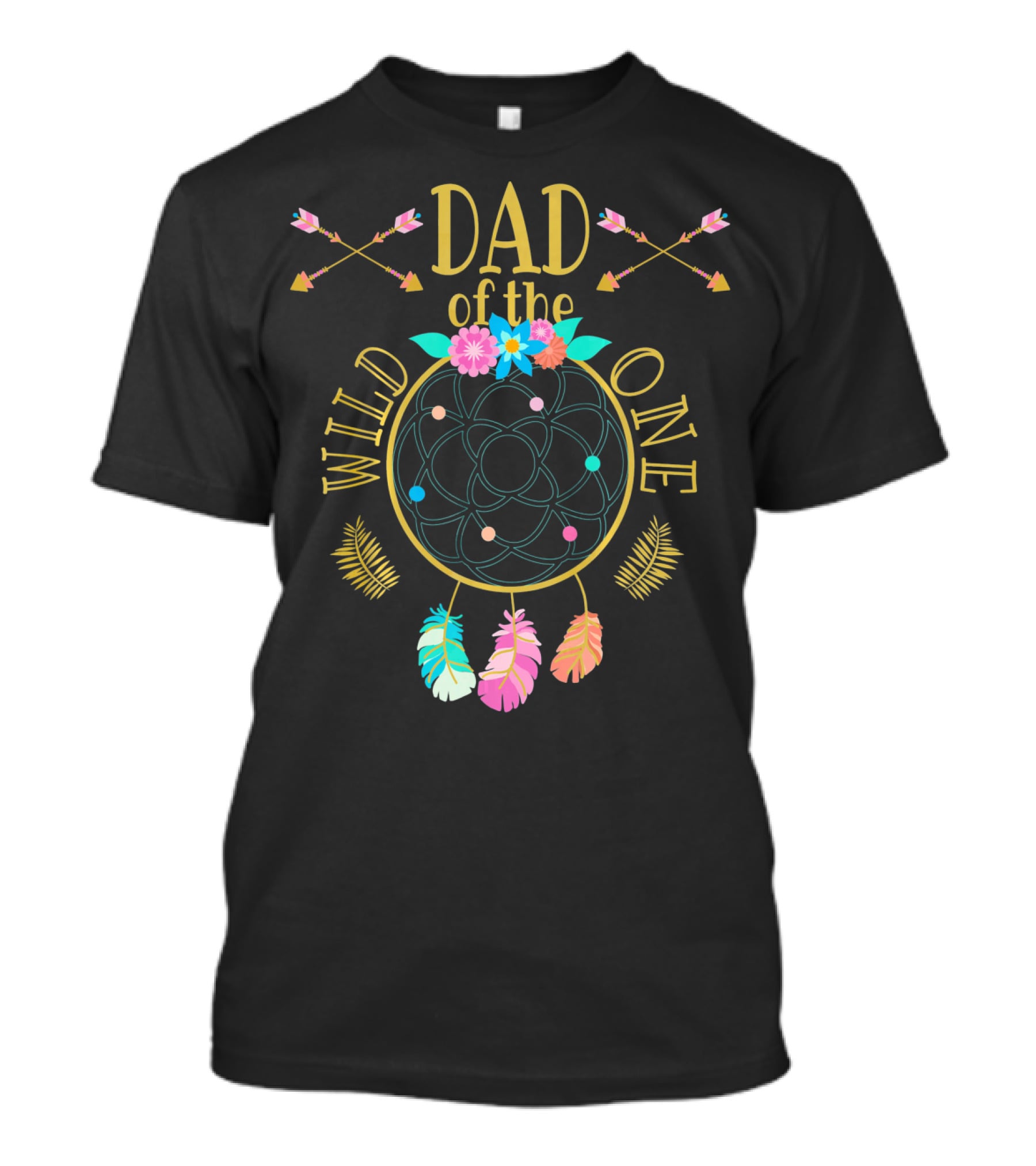 Dad Of The Wild One Arrow And Dreamcatcher Boho Girl Birthday T-Shirt