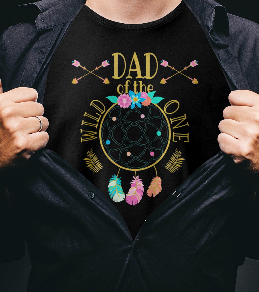 Dad Of The Wild One Arrow And Dreamcatcher Boho Girl Birthday T-Shirt