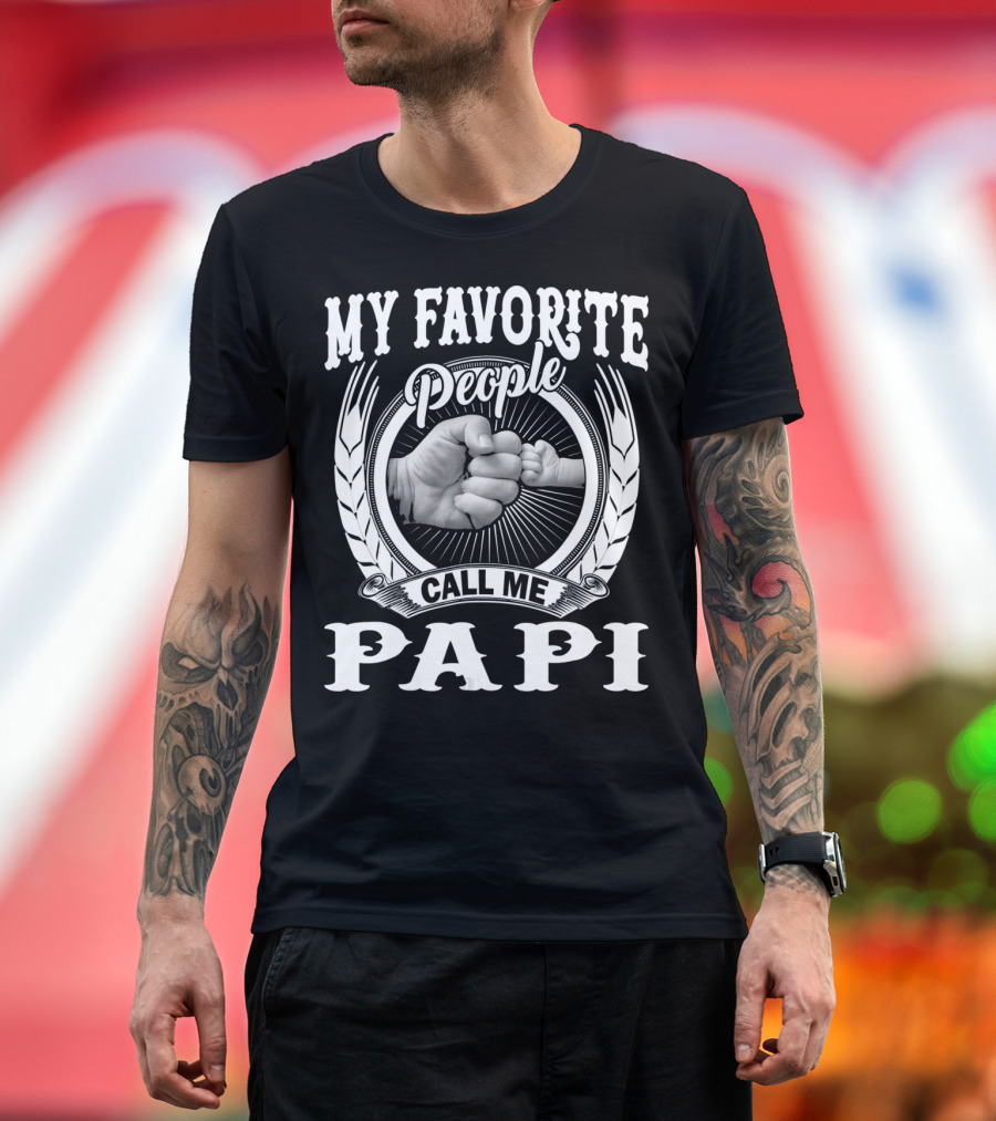 My Favorite People Call Me Papi Fist Bump T-Shirt
