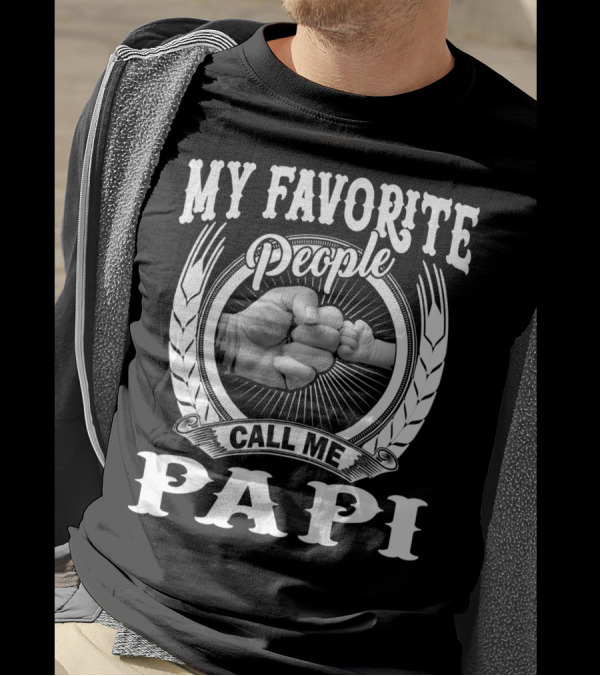 My Favorite People Call Me Papi Fist Bump T-Shirt