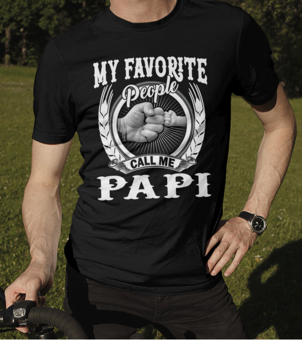 My Favorite People Call Me Papi Fist Bump T-Shirt