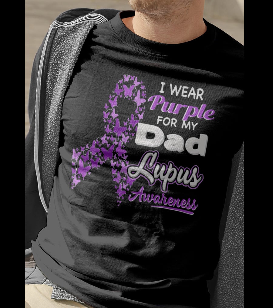 I Wear Purple For My Dad Lupus Awareness Ribbon Butterflies T-Shirt