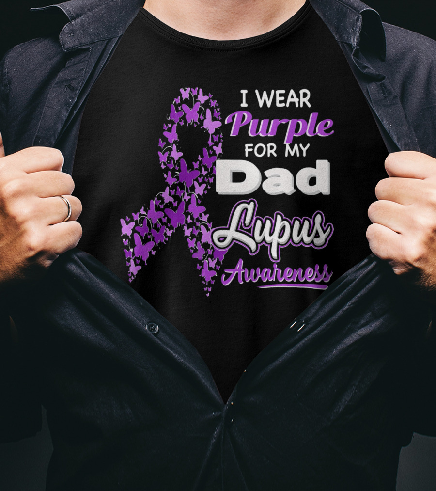 I Wear Purple For My Dad Lupus Awareness Ribbon Butterflies T-Shirt