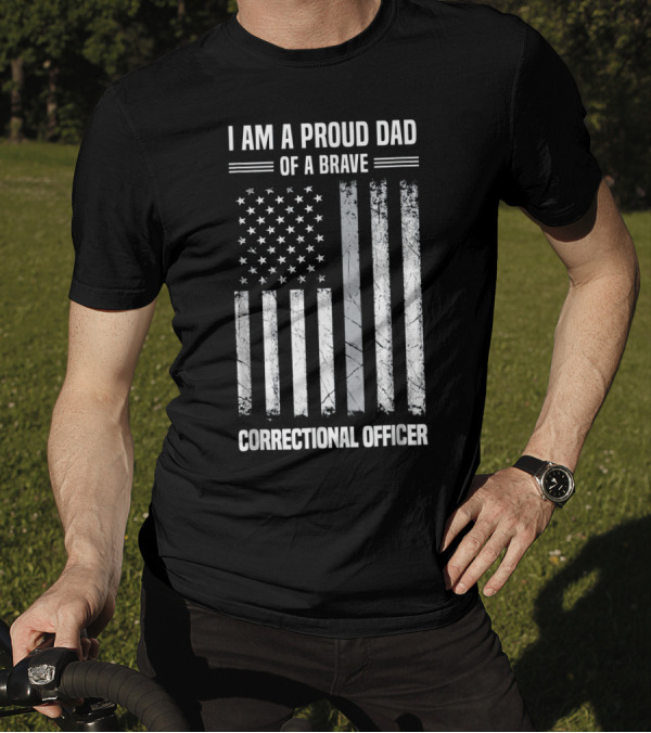 I Am A Proud Dad Of A Brave Correctional Officer Flag T-Shirt