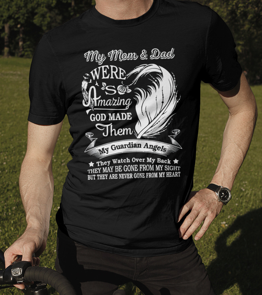 My Mom And Dad Were Amazing God Made Them My Guardian Angels They Watch Over My Back T-Shirt
