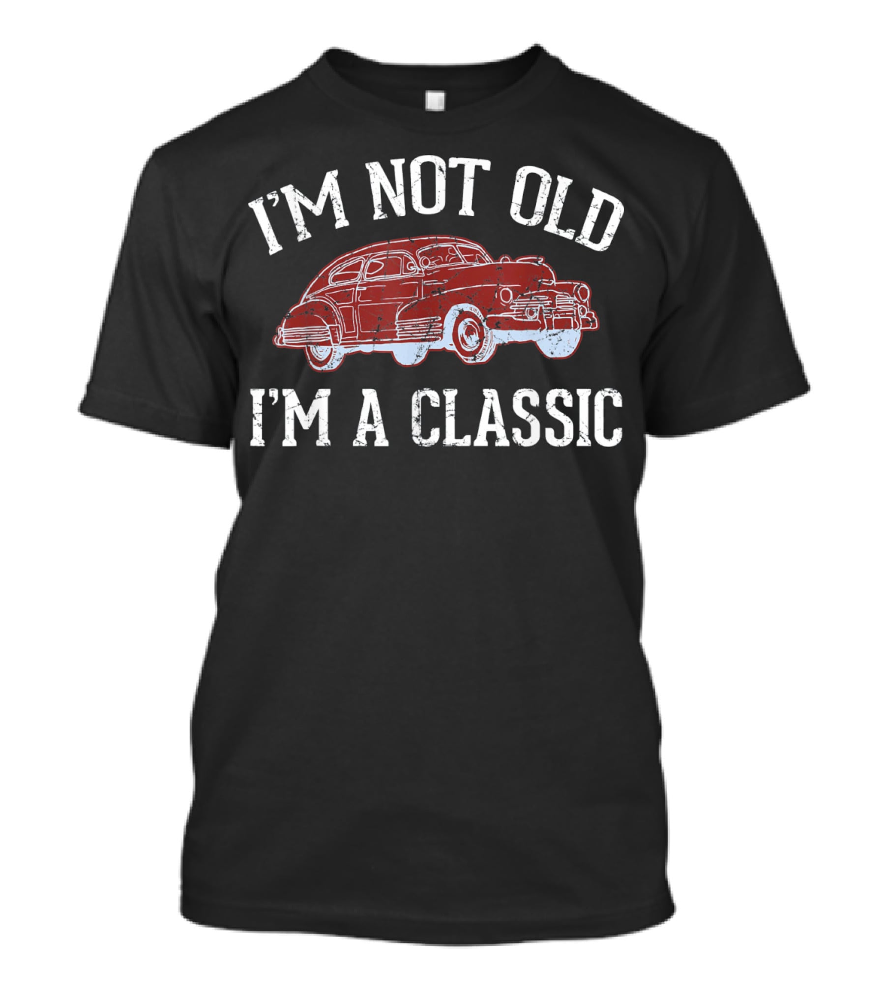 I'm Not Old I'm A Classic Mens Funny Sarcastic Dad T-Shirt