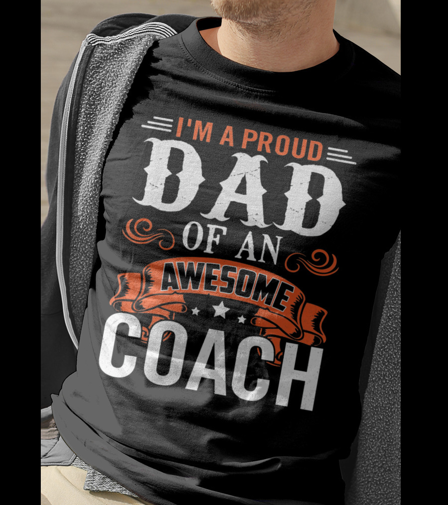 I'm A Proud Dad Of An Awesome Coach T-Shirt