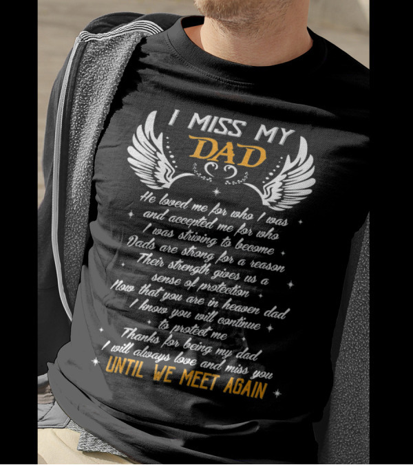 I Miss My Dad In Heaven Until We Meet Again T-Shirt