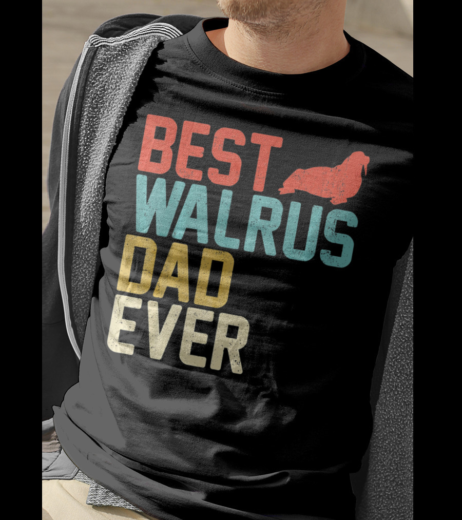 BEST WALRUS DAD EVER Walrus T-Shirt