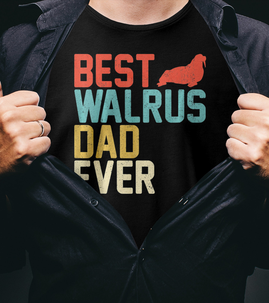 BEST WALRUS DAD EVER Walrus T-Shirt