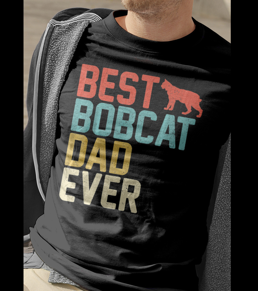 Best Bobcat Dad Ever T-Shirt