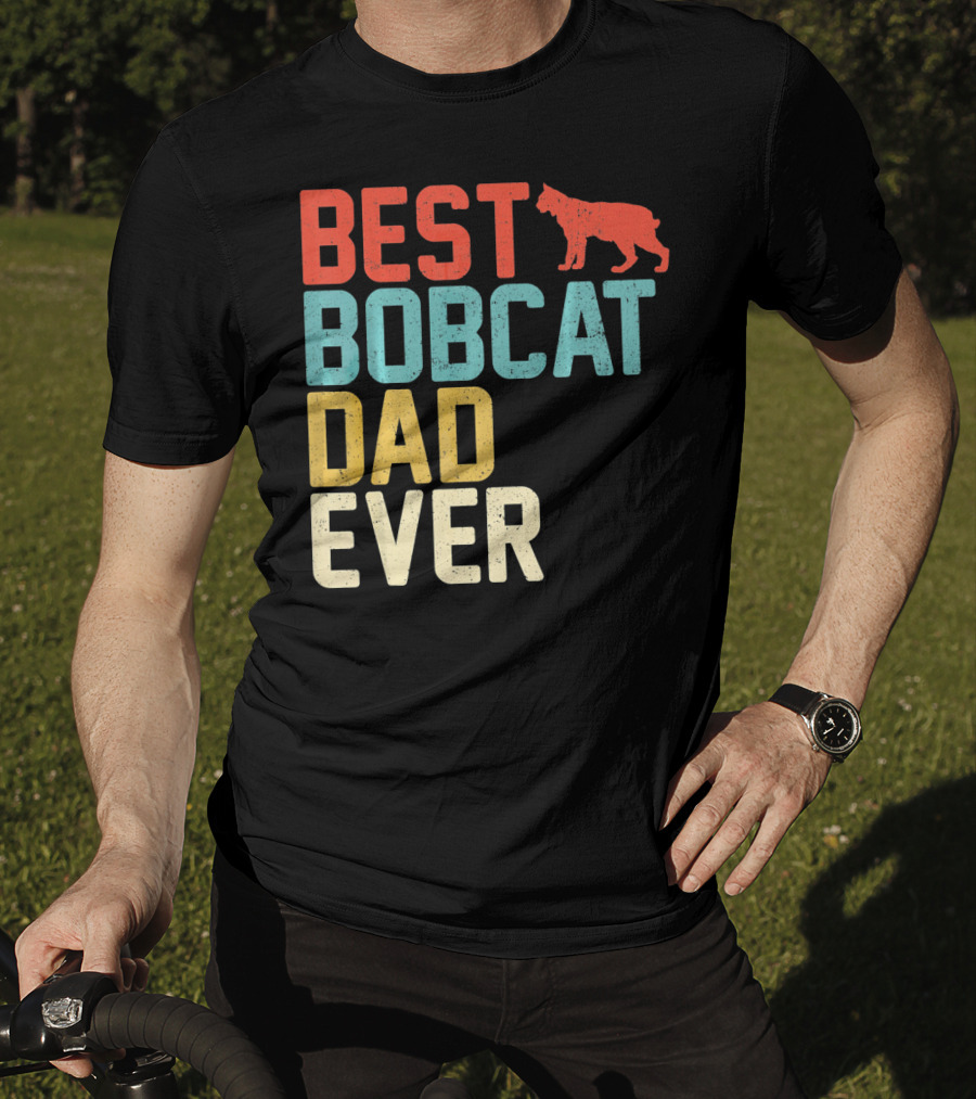 Best Bobcat Dad Ever T-Shirt