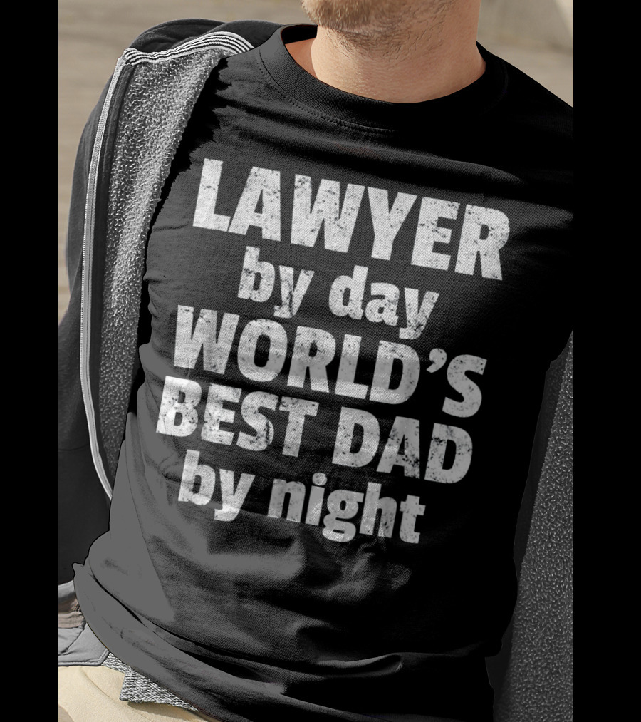 Lawyer By Day World's Best Dad By Night T-Shirt