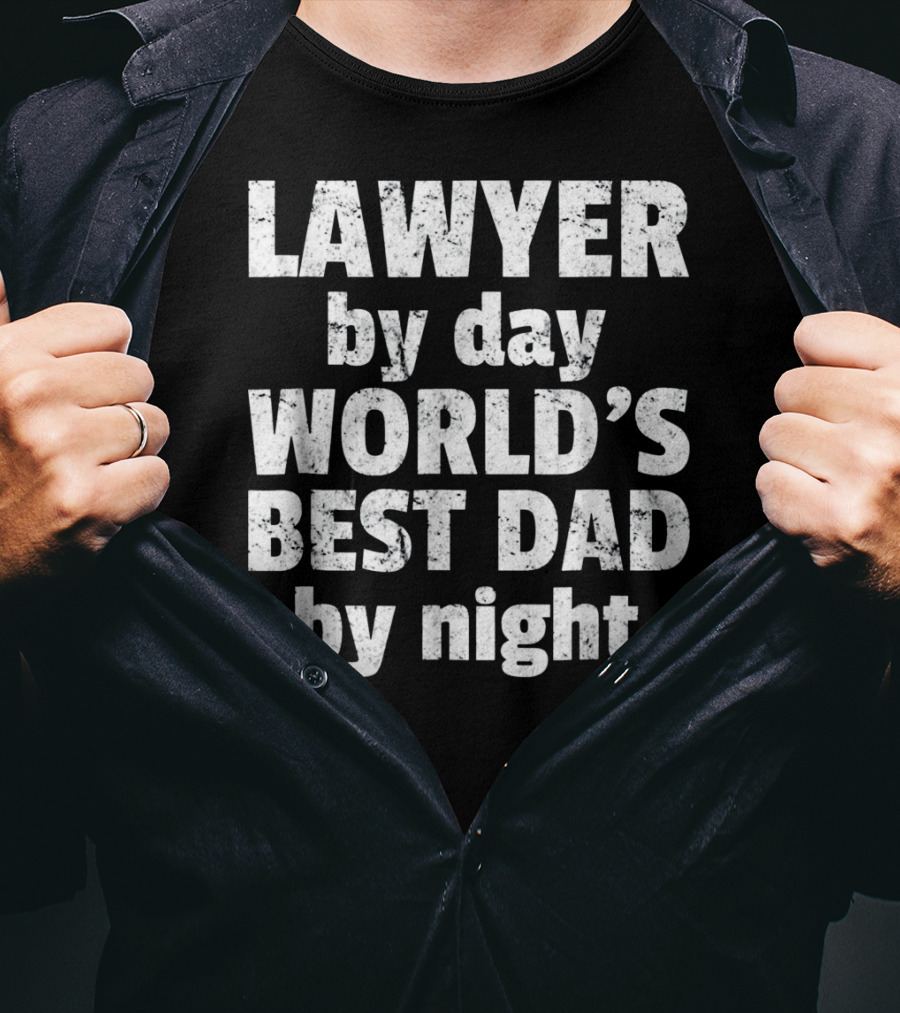 Lawyer By Day World's Best Dad By Night T-Shirt