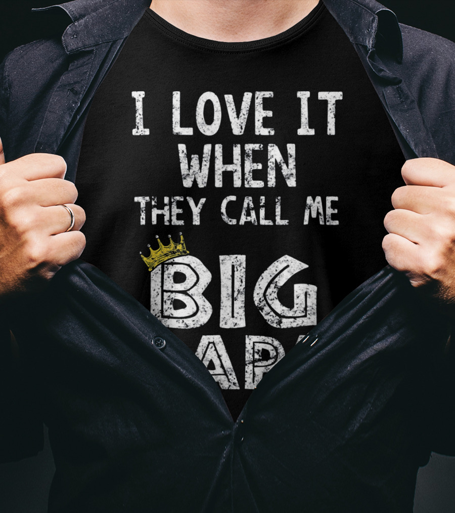 I Love It When They Call Me Big Papa Crown T-Shirt
